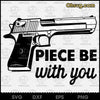 Piece Be With You Pistol Gun Funny Cricut File Silhouette SVG