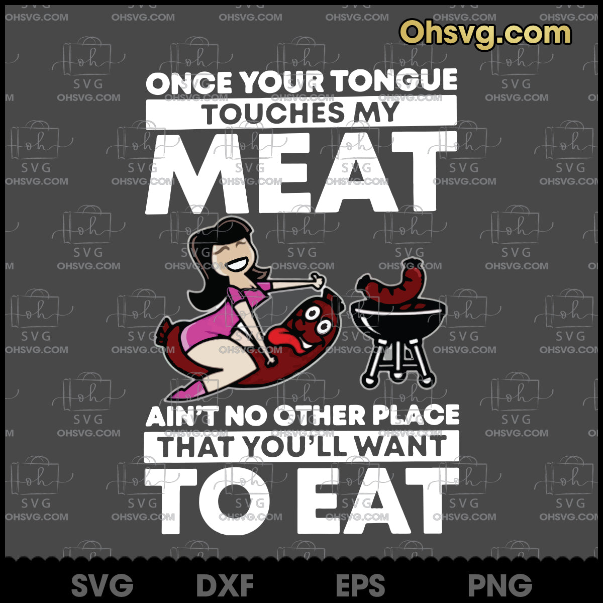 Funny Sausage Quote SVG, Once Your Tongue Touches My Meat Funny SVG