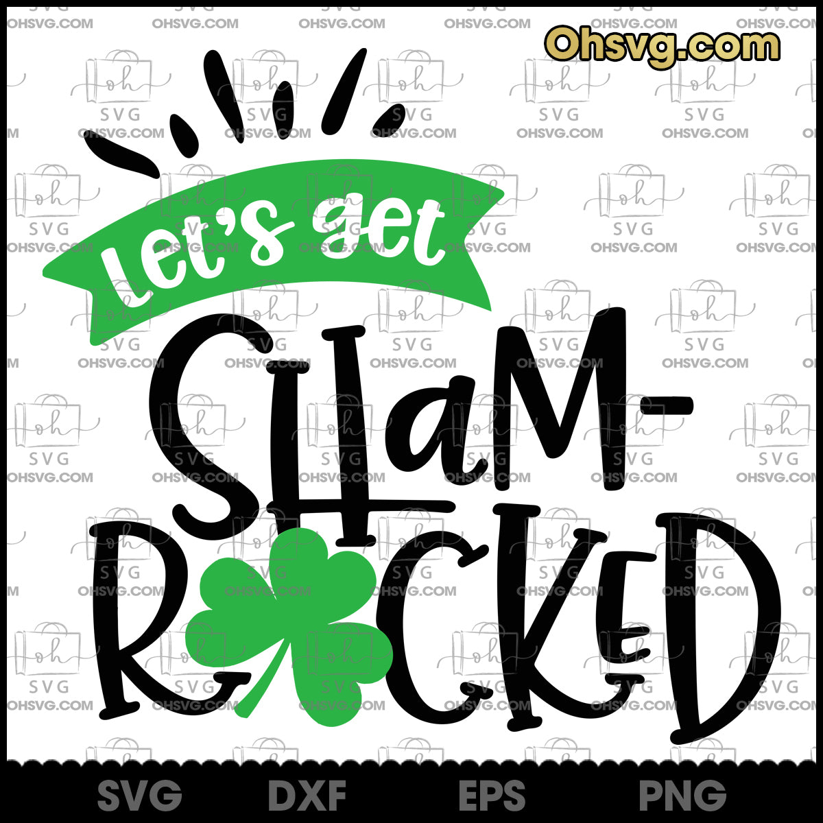St Patricks Day SVG, Let's get Shamrocked SVG, Shamrock SVG