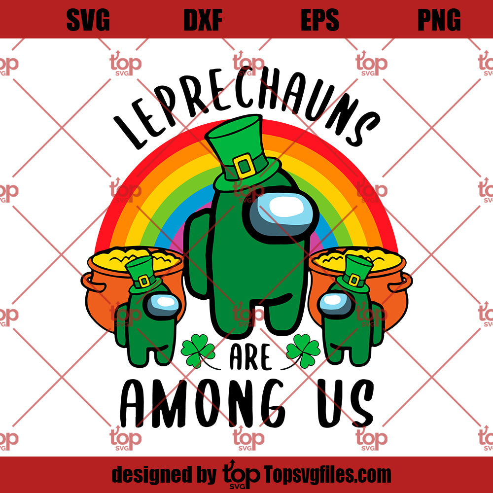 St Patrick's Day Among Us SVG, Leprechauns Are Among Us SVG