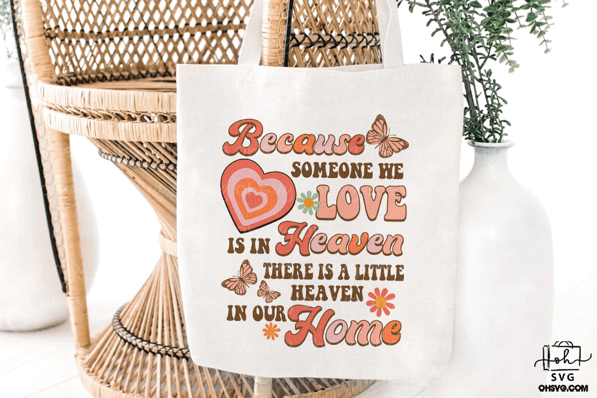 Because Someone We Love Is In Heaven There's A Little Heaven In Our Home PNG, Vintage Memorial PNG