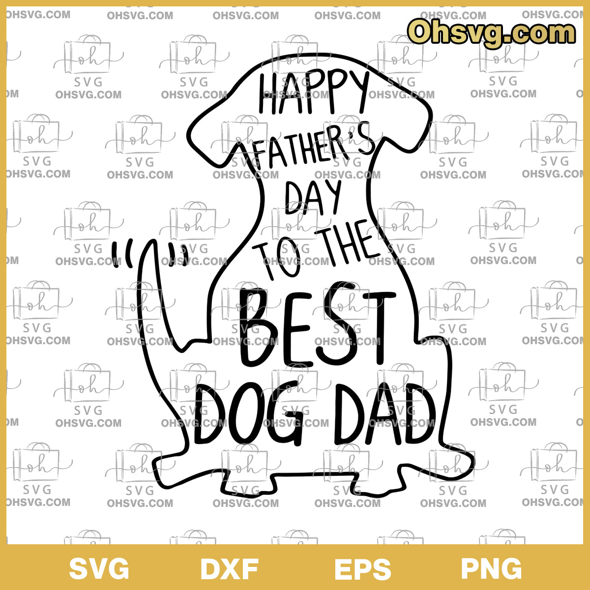 Happy Father's day To The Best Dog Dad SVG, Gift For Dad SVG Cricut Silhouette, Download Digital Sublimation