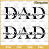 Dad I Love You SVG, Love Dad SVG, Father&#39;s Day SVG, Gift For Dad SVG Cricut Download Digital