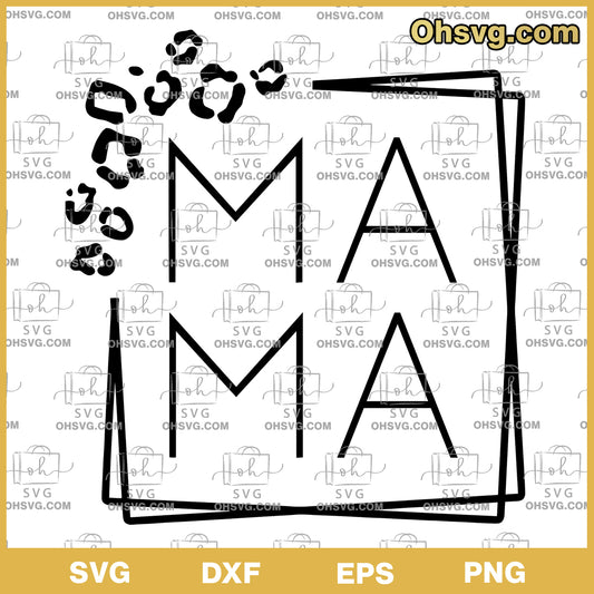 Leopard Mama Svg, Cheetah Mama Svg, Mom Svg, Mom Life Svg, Mama Square Svg, Mama Shirt Svg, Mother's Day Svg