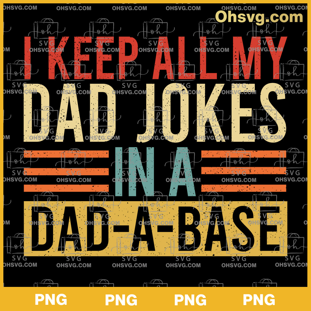 I Keep All My Dad Jokes In A Dad-A-Base SVG, Funny Father's Day SVG, Cricut Download Digital
