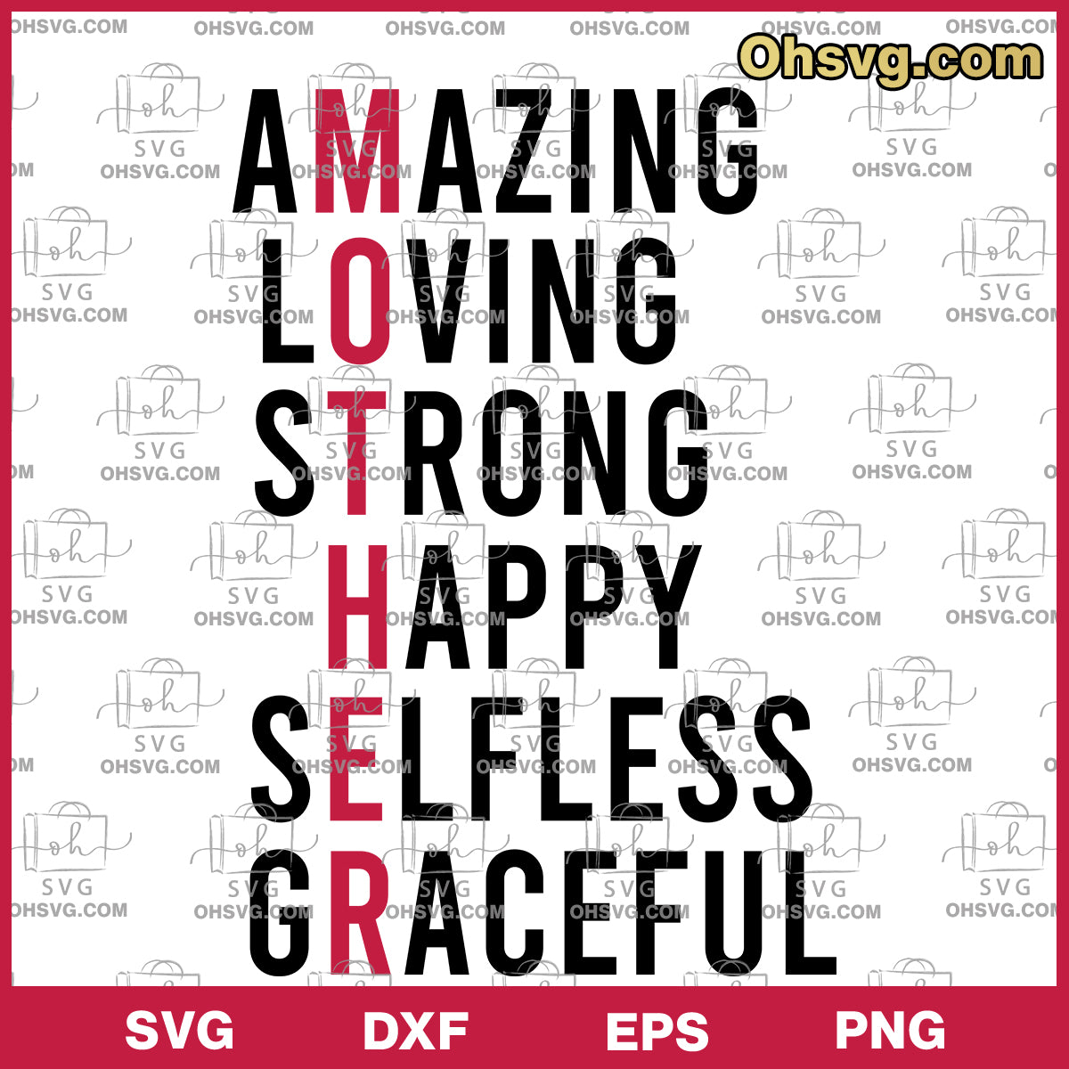 Mother Amazing Loving Strong Happy Selfless Graceful SVG, Cricut Download Digital,Mother's Day SVG