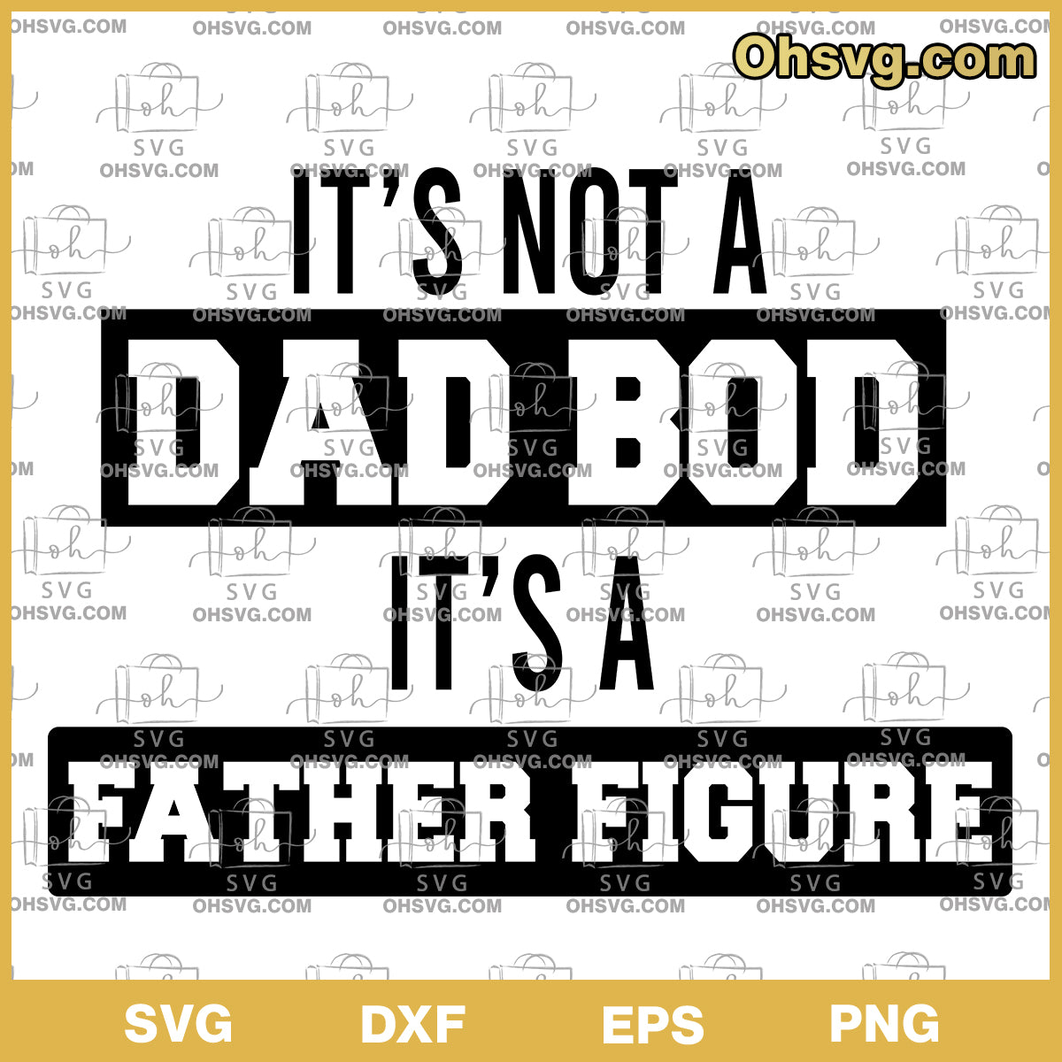 It's Not A Dad Bod It's A Father Figure SVG, Funny Father's Day SVG, SVG Cricut Silhouette