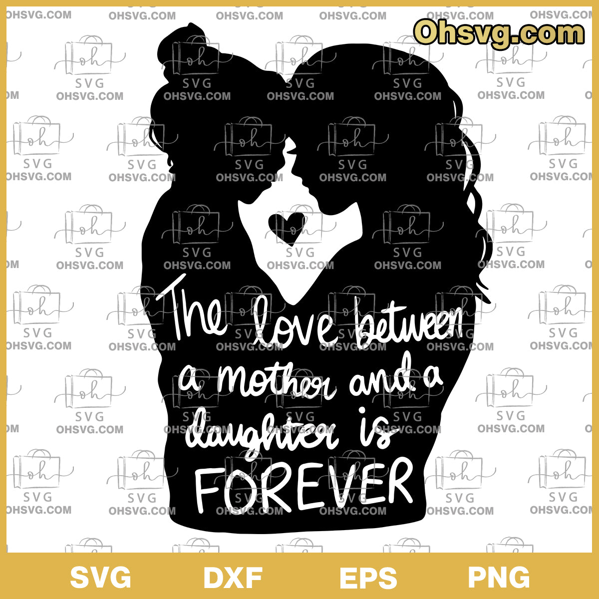 The Love Between A Mother And Daughter Is Forever SVG, Mother's Day SVG, Vector Clipart