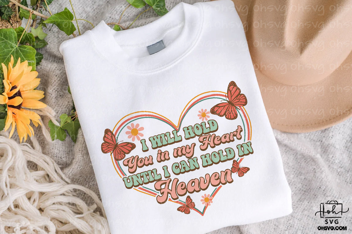 I Will Hold You In My Heart Until I Can Hold You In Heaven PNG, Vintage Memorial PNG