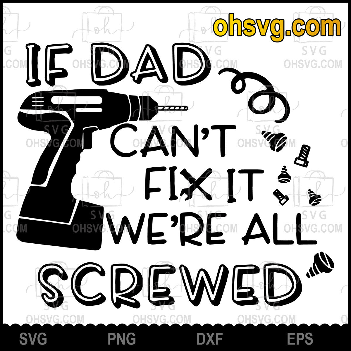 If Dad Can't Fix It We're All Screwed SVG, Father's Day SVG, Gift For Dad SVG Download Digital Sublimation