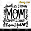 Mom Lovely Fearless Strong Compassionate Beautiful SVG, Mother&#39;s Day, Gift For Mom SVG Cricut Silhouette, Download Digital Sublimation