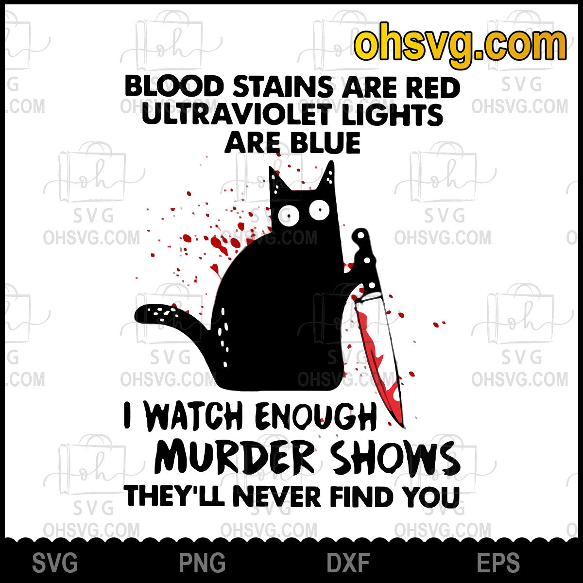I Watch Enough Murder Shows They'll Never Find You SVG, Funny SVG, Murder Shows Svg, Download Digital Sublimation