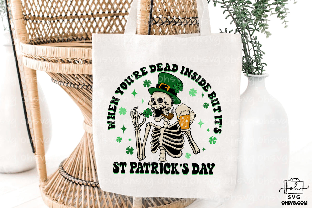 When You're Dead Inside But It's St Patrick's Day PNG, Skeleton St Patrick's Day PNG