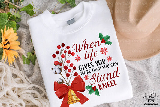 When Life Gives You More Than You Can Stand Kneel PNG, Christian Christmas PNG