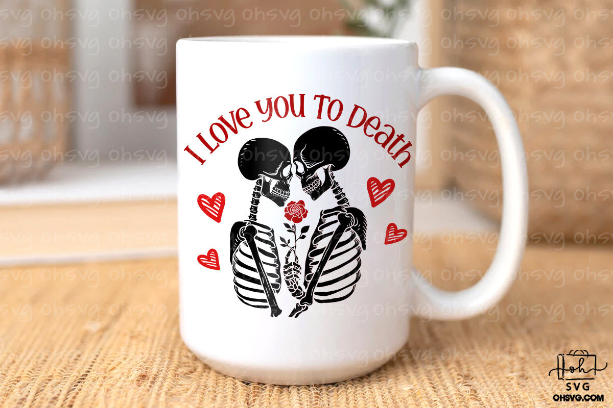 I Love You To Dead PNG, Skeleton Happy Valentine PNG, Skull Love Valentine Day PNG