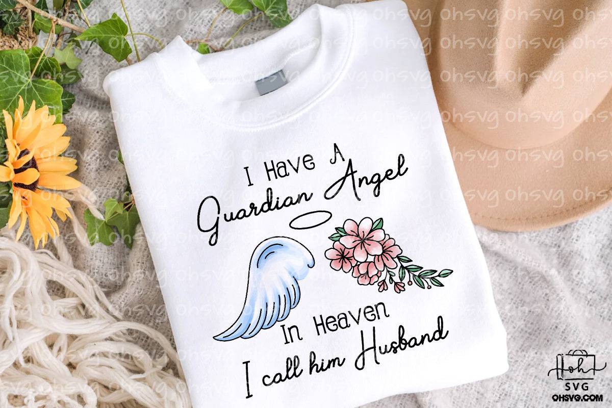 I Have A Guardian Angel In Heaven I Call Him Husband PNG, Memorial PNG, Widow PNG