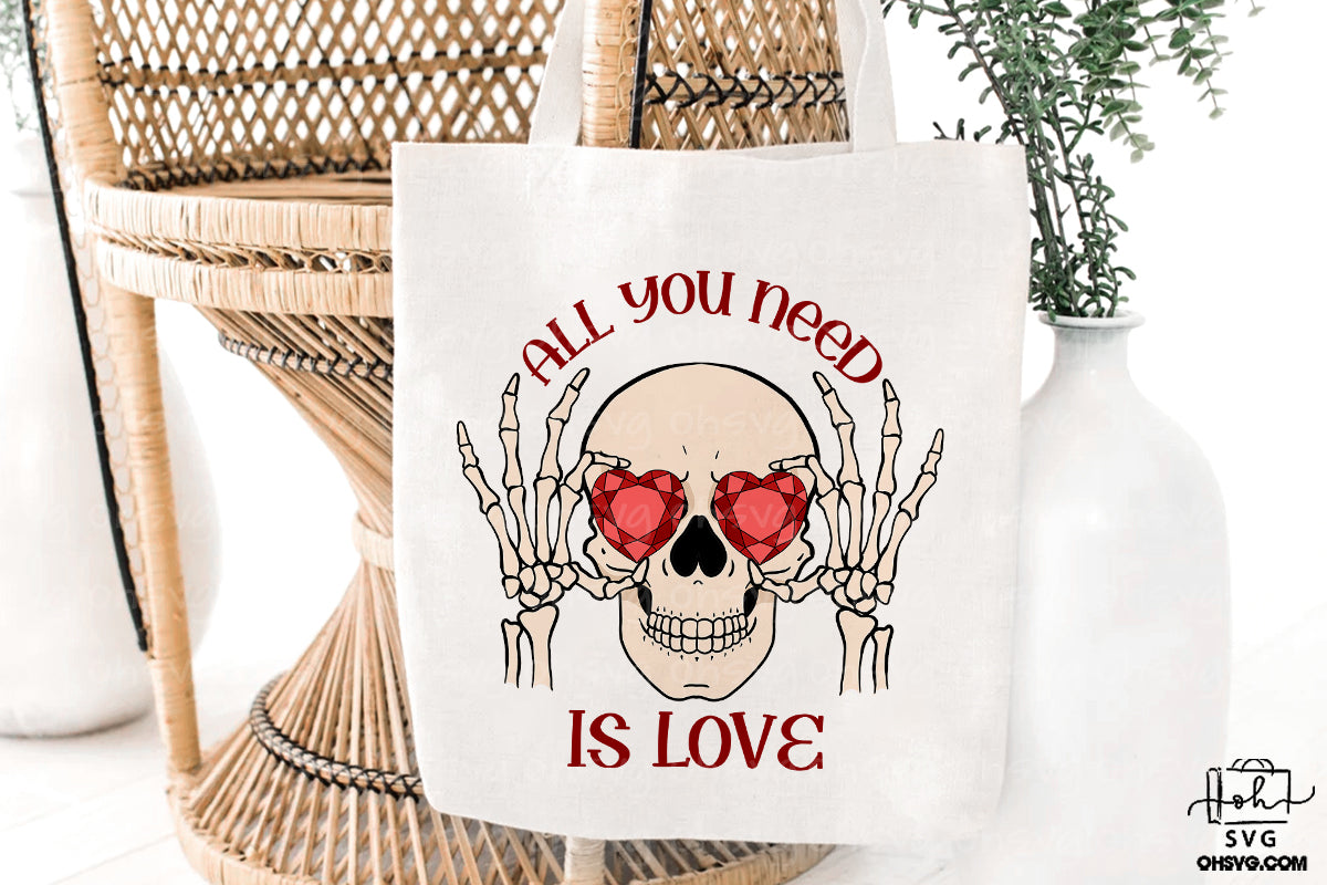 All You Need Is Love PNG, Skeleton Happy Valentine PNG, Skull Love Valentine Day PNG