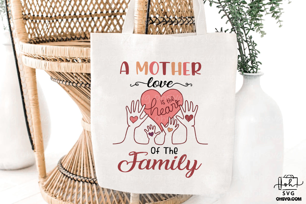 A Mother Love Is The Heart Of The Family PNG, Mom PNG, Mothers Day PNG