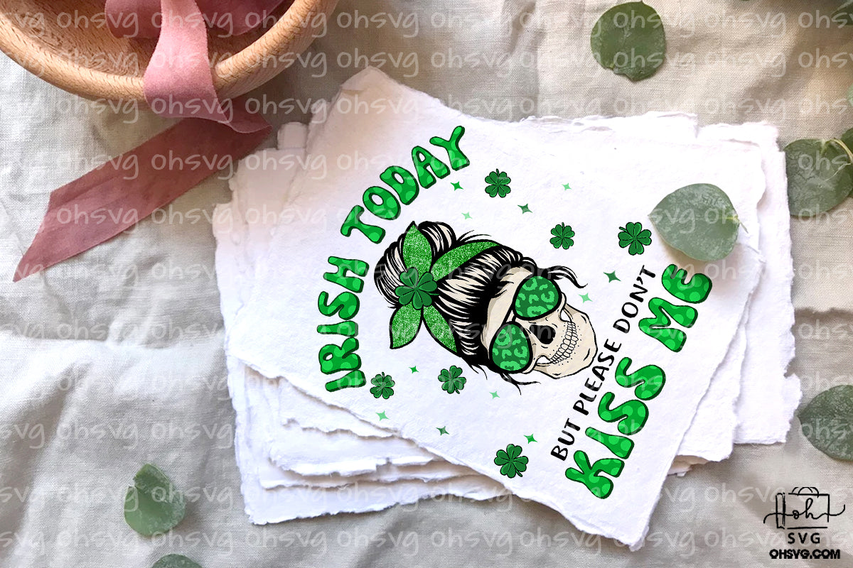 Irish Today But Please Don't Kiss Me PNG, Messy Bun Skeleton St Patrick's Day PNG