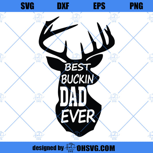 Best Buckin SVG, Best Buckin Dad SVG, Father Day SVG Deer Hunting Dad SVG