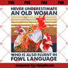 Never Underestimate An Old Woman PNG, Folw Language PNG, Funny Chicken PNG