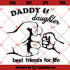 Daddy And Daughter Best Friends For Life SVG, Father&#39;s Day SVG