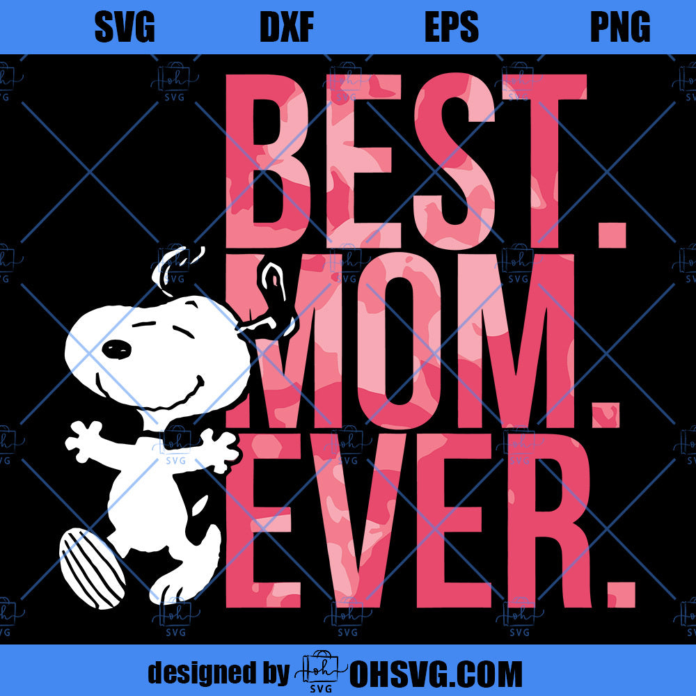 Best Mom SVG, Mom SVG, Snoopy SVG, Mothers Day SVG, Cut Files For Cricut