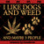 I Like Dogs And Weed And May Be Three People SVG, Love Dog And Weed SVG