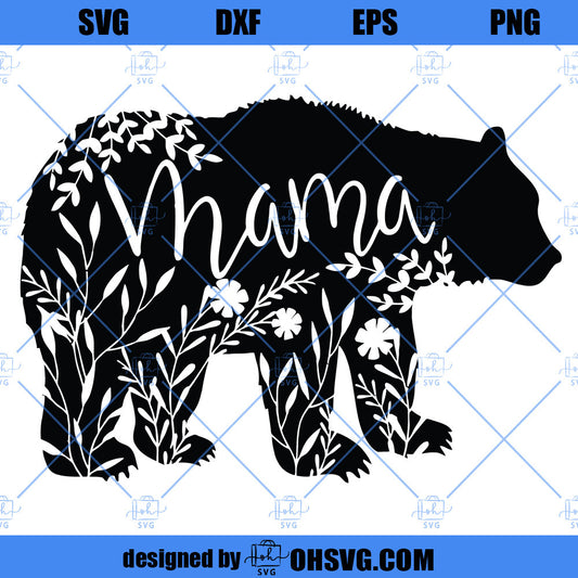 The Original Floral Mama Bear SVG, SVG Cricut Silhouette, SVG PNG DXF Cut Files For Cricut