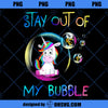 Stay Out Of My Bubble SVG, Unicorn Bubble SVG