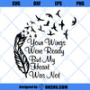 Your Wings Were Ready But My Heart Was Not SVG, Memorial SVG, Remembrance SVG
