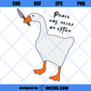 Peace Was Never An Option SVG, Goose Game SVG