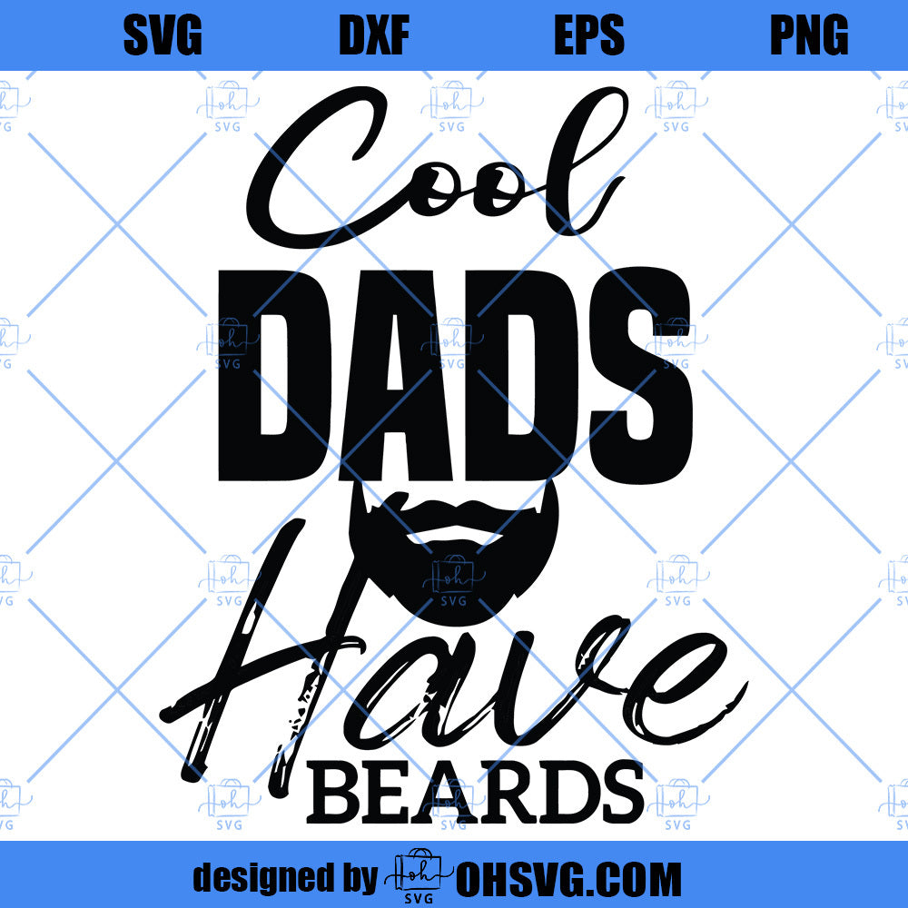 Cool Dads Have Beards SVG, Dad SVG, Beards Dad SVG, Fathers Day SVG