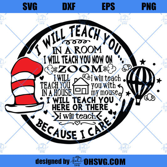 Dr Seuss Teacher SVG, I Will Teach You on Zoom Because I Care SVG, Digital File