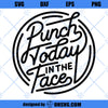 Funny Motivational Quote SVG, Punch Today In The Face SVG, Files Boss SVG, Work Office Sarcastic SVG