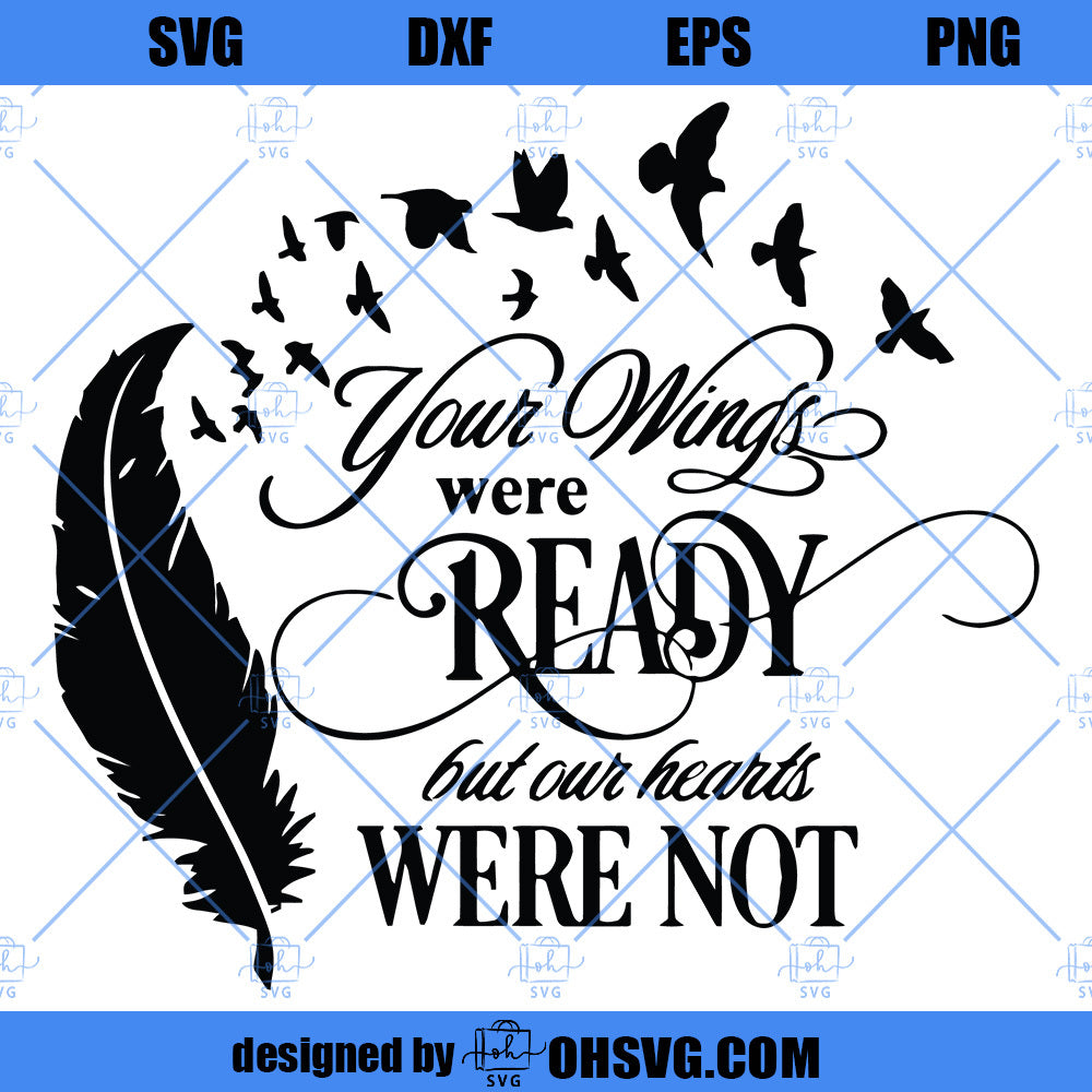 Your Wings Were Ready But My Heart Was Not SVG, Memorial Heaven SVG