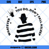 What Ever You Do Dont Fall Asleep SVG, Freddy Krueger SVG