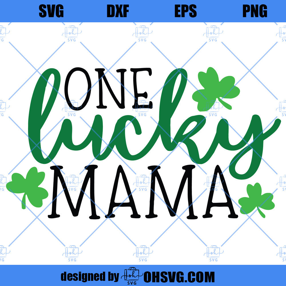 One Lucky Mama SVG, Patrick's Day SVG, Shamrock SVG, Mama SVG