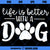 Life Is Better With A Dog SVG, Dog SVG, Dog Lovers SVG