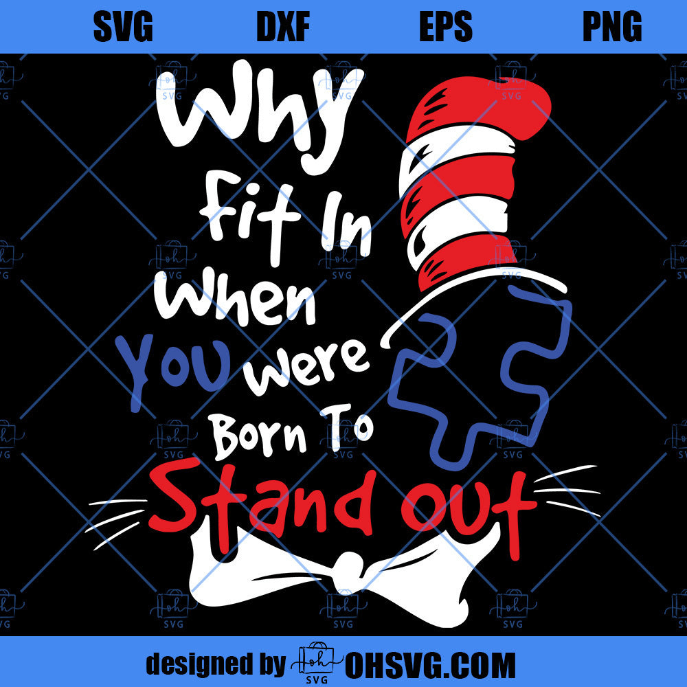 Why Fit In When You Were Born To Stand Out SVG, Dr Seuss SVG, Cat In T -  ohsvg