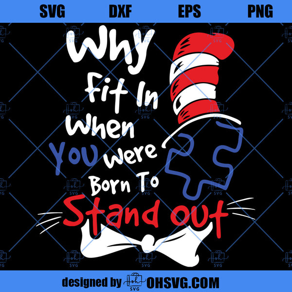 Why Fit In When You Were Born To Stand Out SVG, Dr Seuss SVG, Cat In T ...