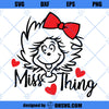 Miss Thing SVG, Cat in the Hat SVG, Dr Seuss SVG, Dr Seuss Hat SVG Cut Files For Cricut