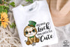 Who Needs Luck When You&#39;re This Cute PNG, Sloth St Patricks Day PNG